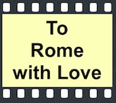 To Rome with Love