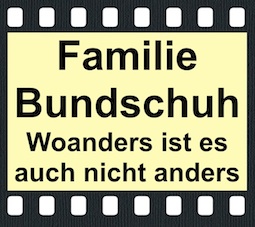 Familie Bundschuh - Woanders ist es auch nicht ruhiger