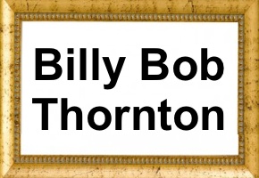 Billy Bob Thornton